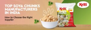 Soya chunk manufacturers | Kriti Nutrients